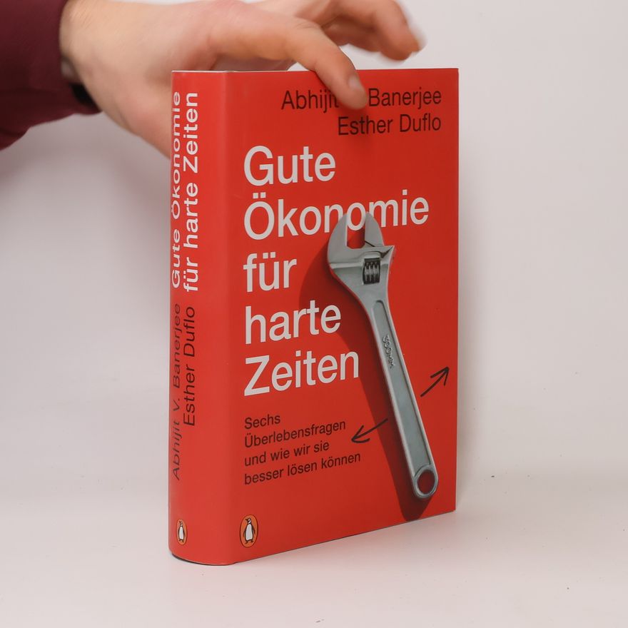 Abhijit Banerjee Gute Ökonomie für harte Zeiten