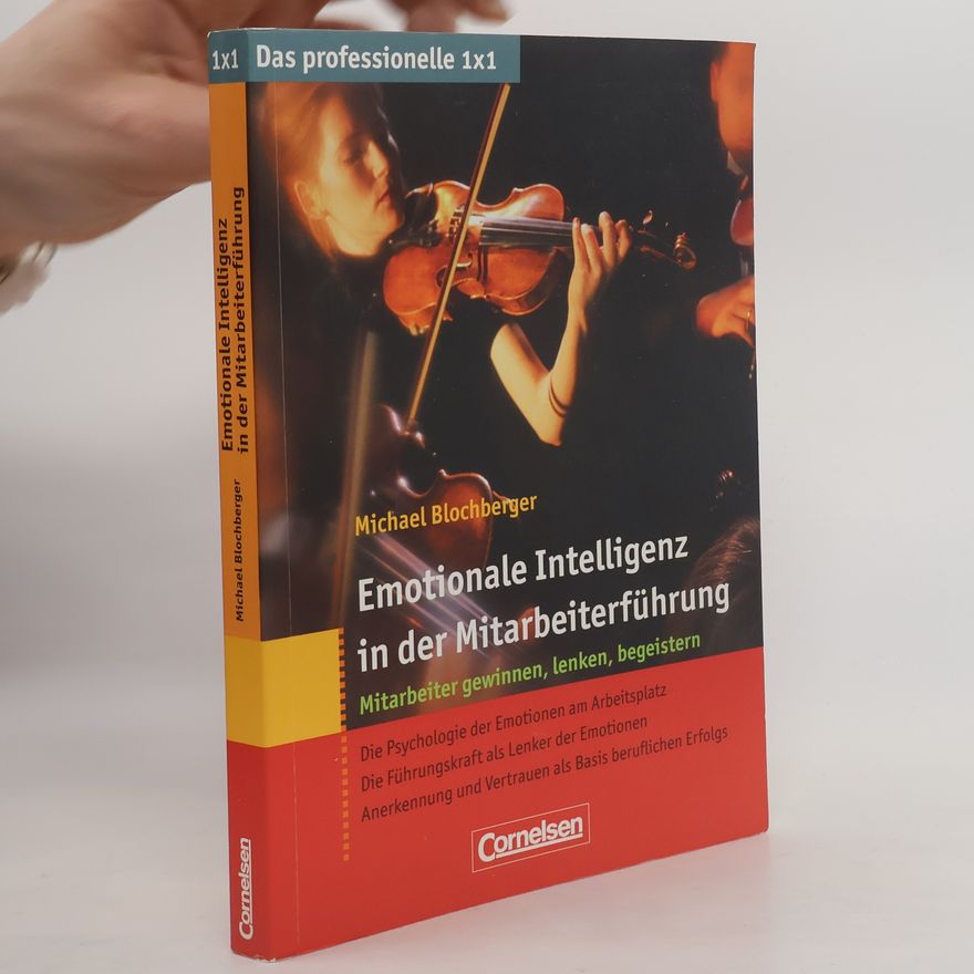 Michael Blochberger Das professionelle 1 x 1 Emotionale Intelligenz in der Mitarbeiterführung