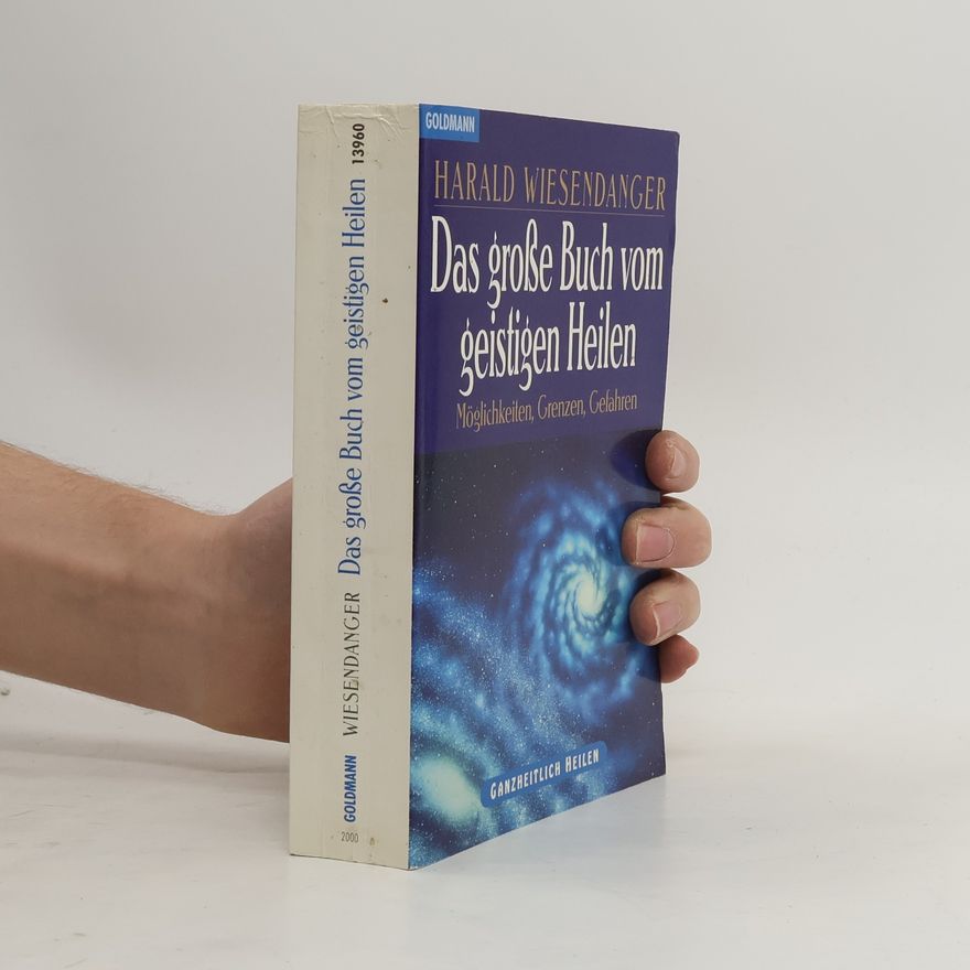 Harald Wiesendanger Das große Buch vom geistigen Heilen