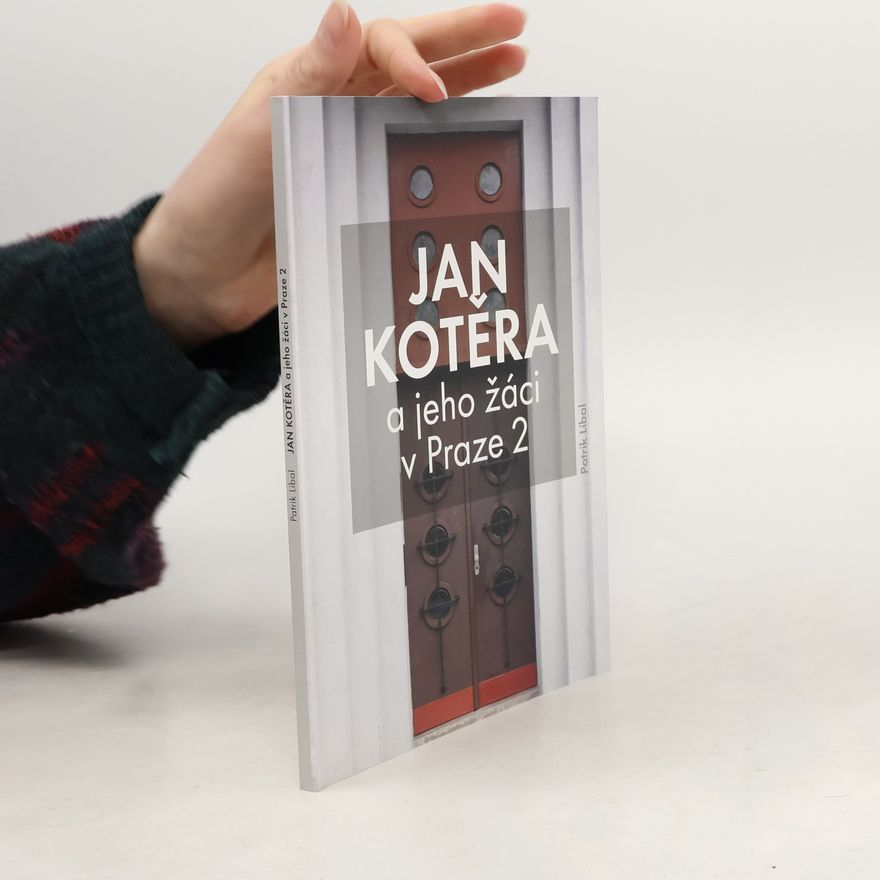 Patrik Líbal Jan Kotěra a jeho žáci v Praze 2