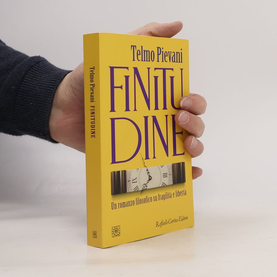Telmo Pievani Finitudine. Un romanzo filosofico su fragilità e libertà