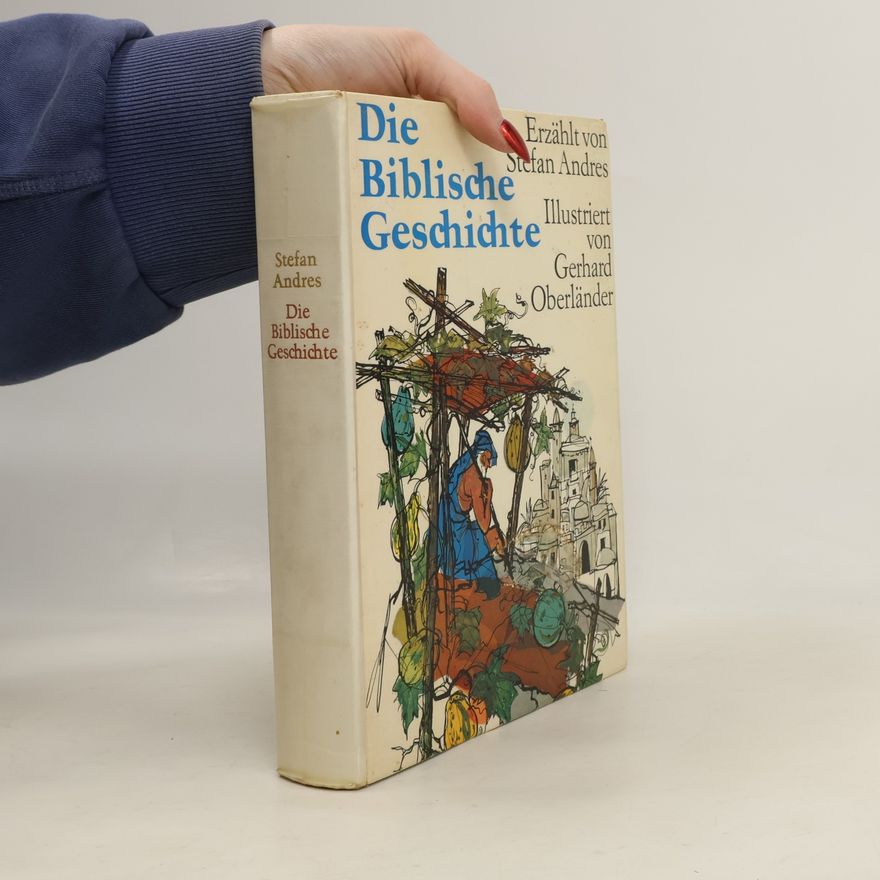 Stefan Andres Die Biblische Geschichte