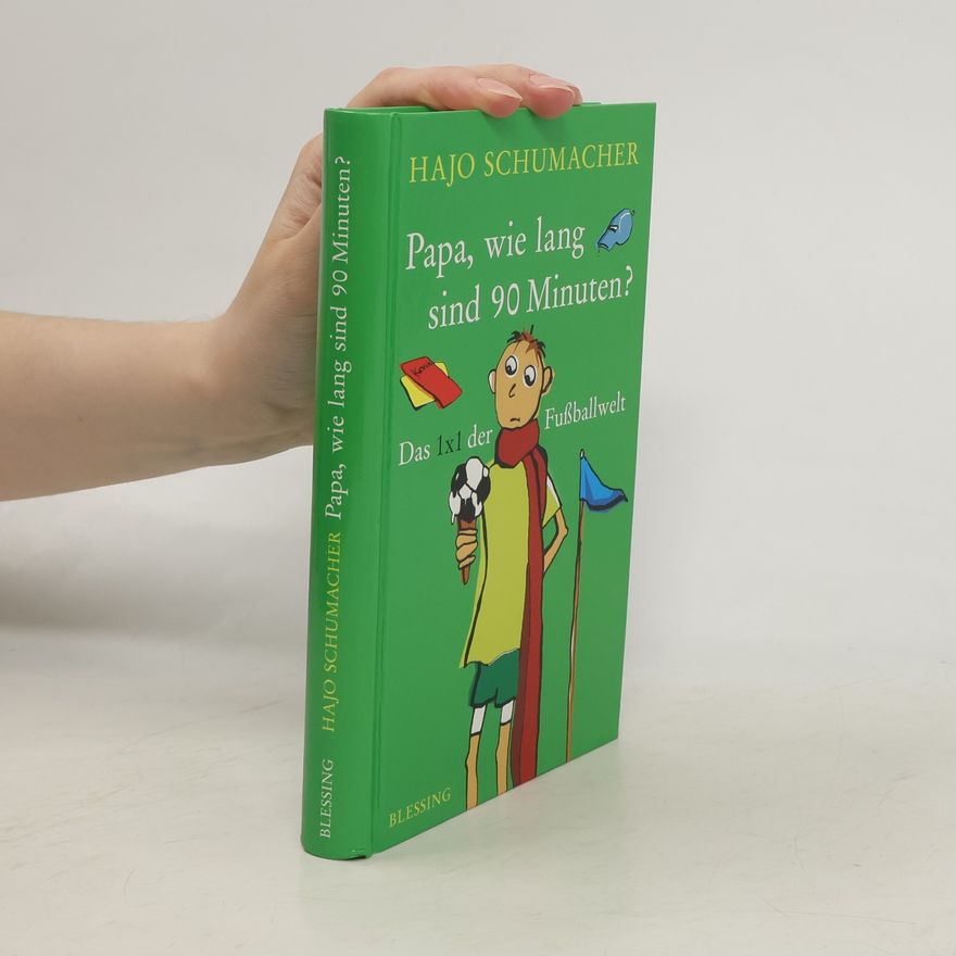Hajo Schumacher Papa, wie lang sind 90 Minuten?
