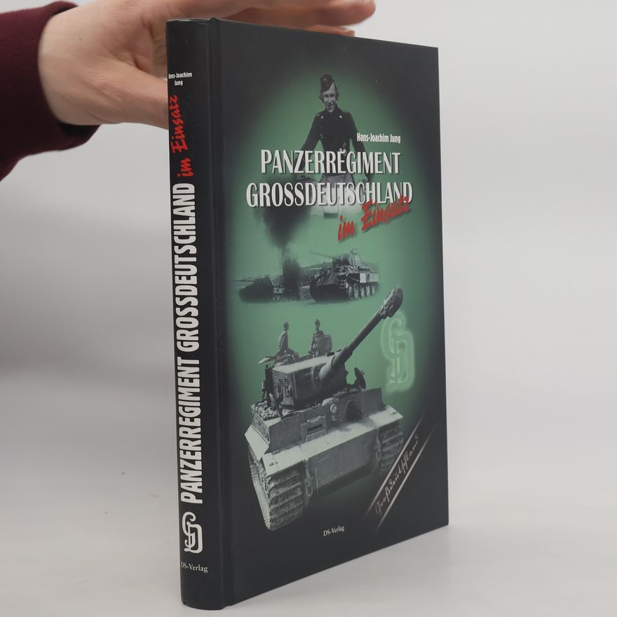 Hans Joachim Jungblut Panzerregiment Großdeutschland im Einsatz