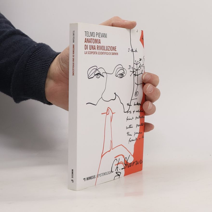 Telmo Pievani Anatomia di una rivoluzione. La scoperta scientifica di Darwin