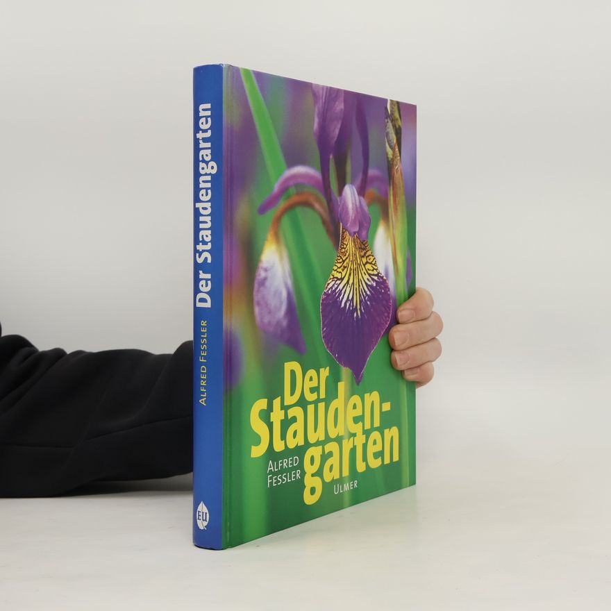 Alfred Feßler Der Staudengarten