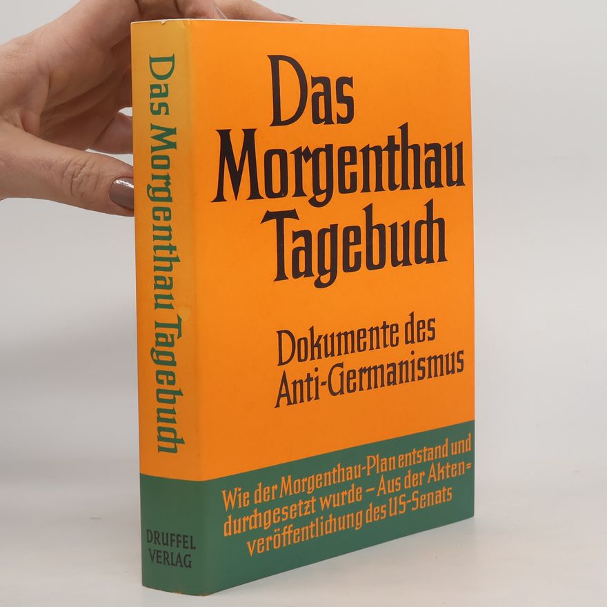 Henry Morgenthau Das Morgenthau-Tagebuch