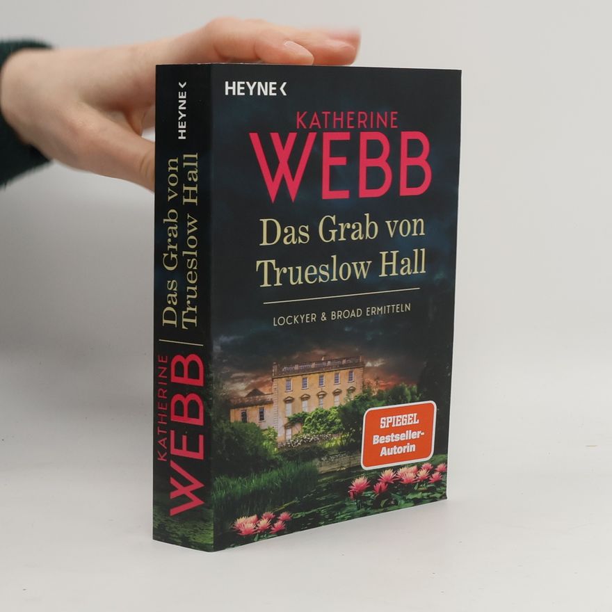 Katherine Webb Das Grab von Trueslow Hall