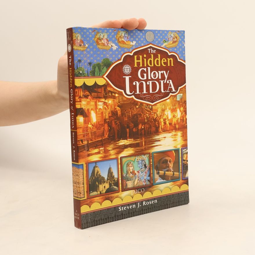 Steven Rosen The Hidden Glory of India