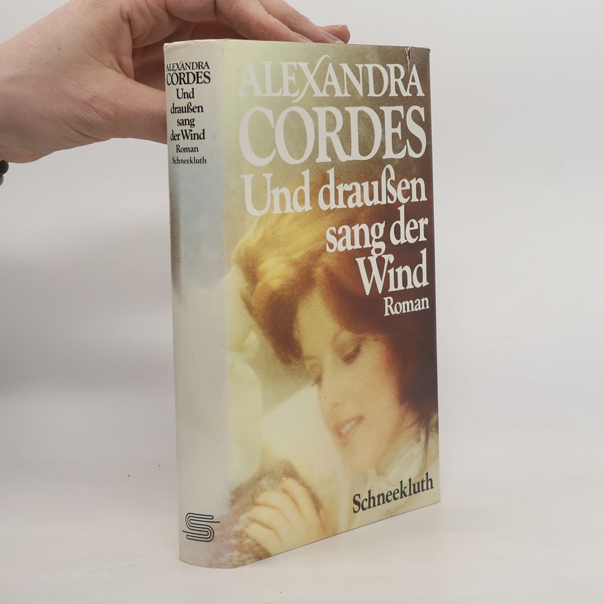 Alexandra Cordes Und draußen sang der Wind