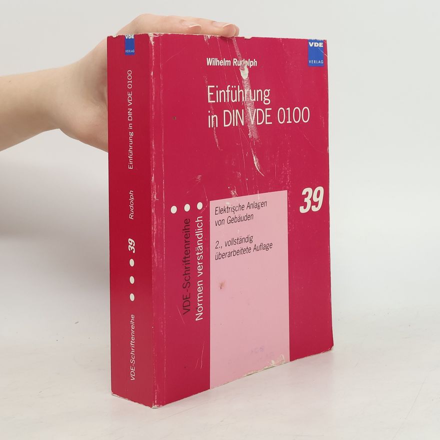 Wilhelm Rudolph Einführung in DIN VDE 0100: Elektrische Anlagen von Gebäuden - 2., vollständig überarbeitete Auflage
