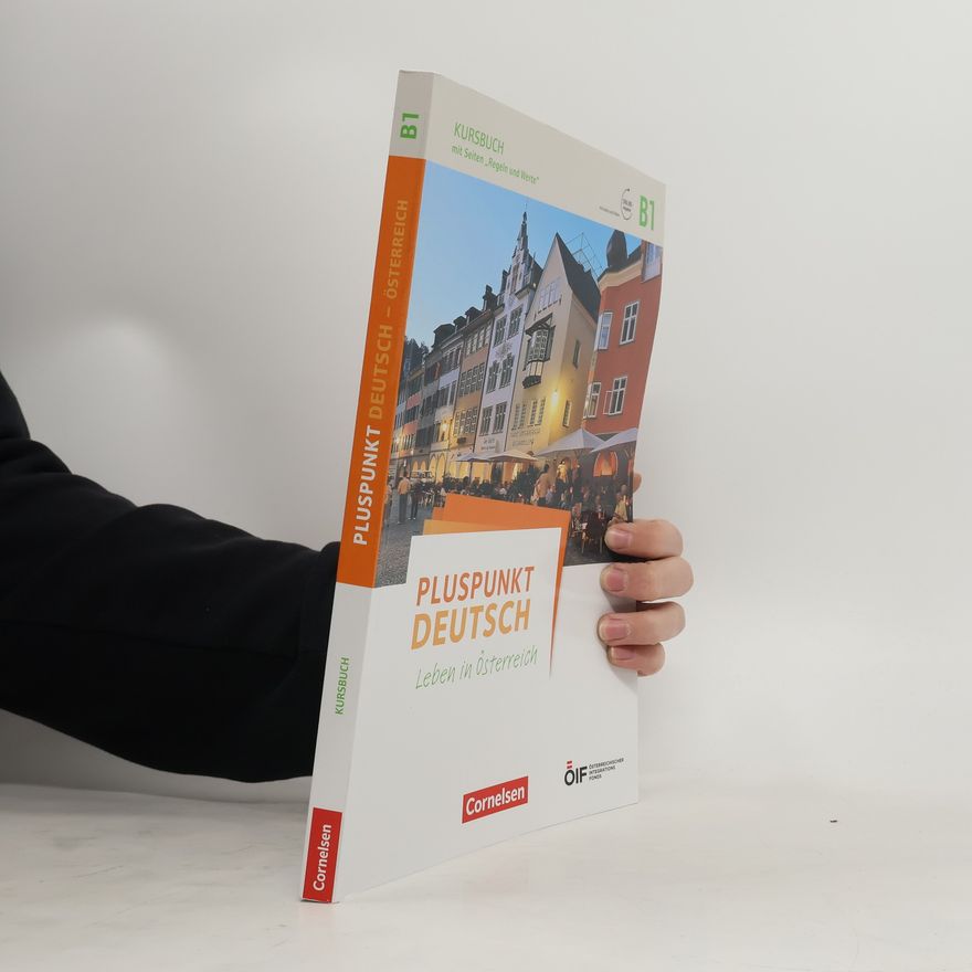 Autorenkollektiv Pluspunkt Deutsch B1. Leben in Osterreich. Kursbuch