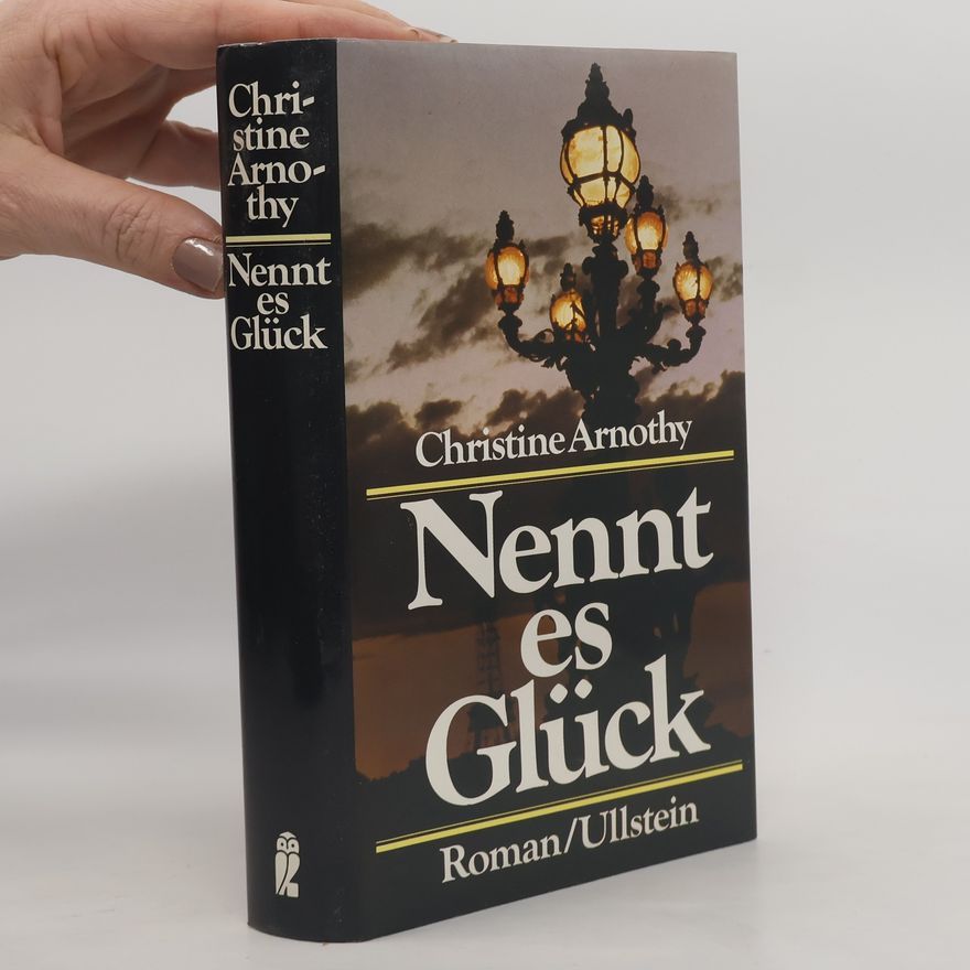 Christine Arnothy Nennt es Glück