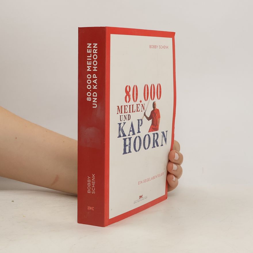 Bobby Schenk 80000 Meilen und Kap Hoorn