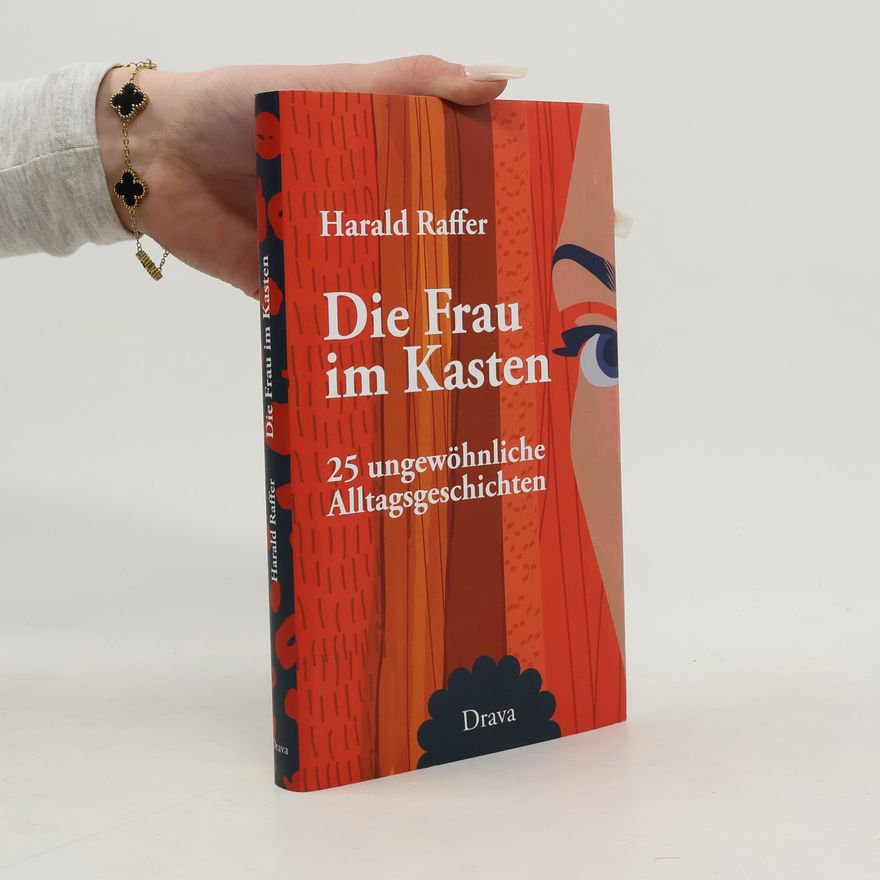 Harald Raffer Die Frau im Kasten