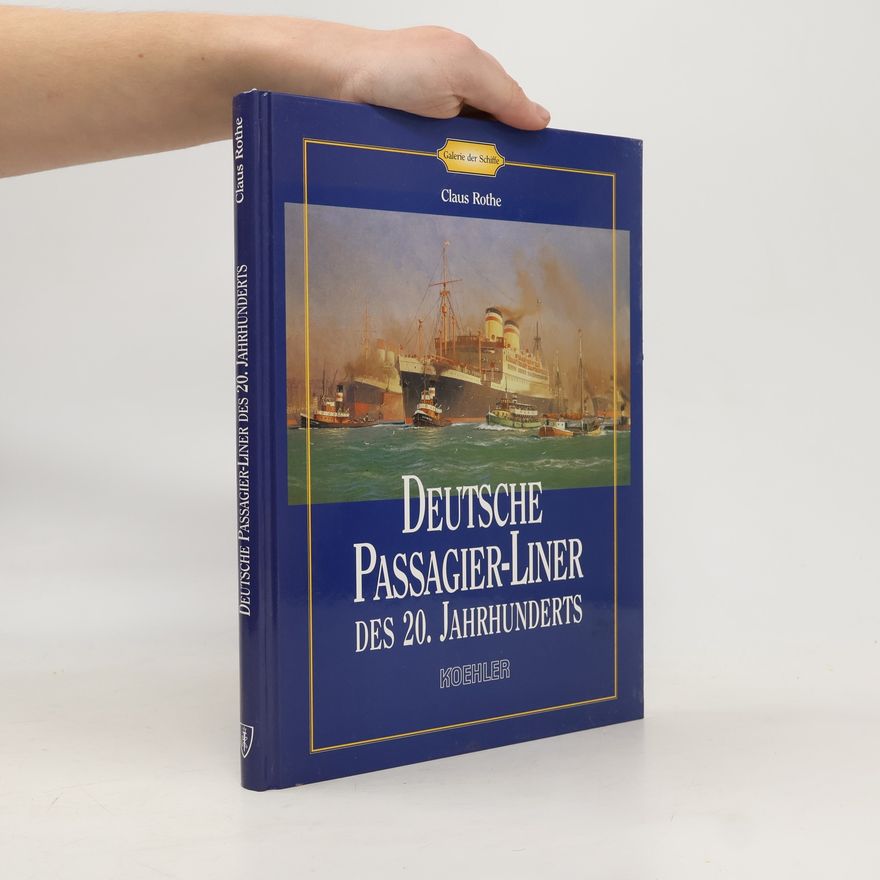 Jürgen Schödler Galerie der Schiffe: Deutsche Passagier-Liner des 20. Jahrhunderts