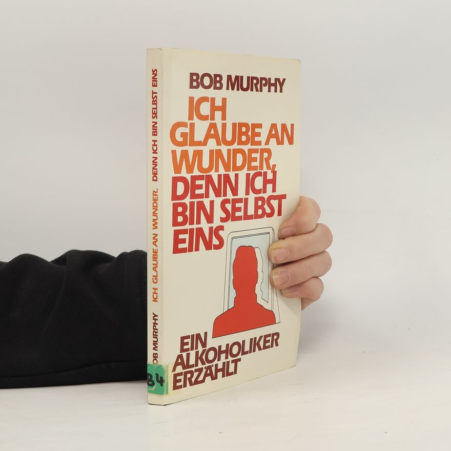 Bob Murphy Ich glaube an Wunder, denn ich bin selbst eins