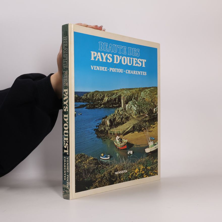 Jean-Pierre Dupuy Beauté des pays d'ouest: Vendée Poitou Charentes