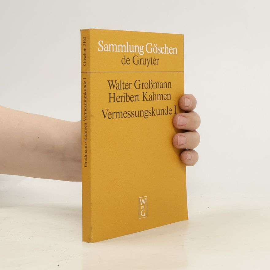 Walter Grossmann Fehlerlehre, Vermessungen und Berechnungen für grossmassstäbige Karten und Pläne, Nivellieren