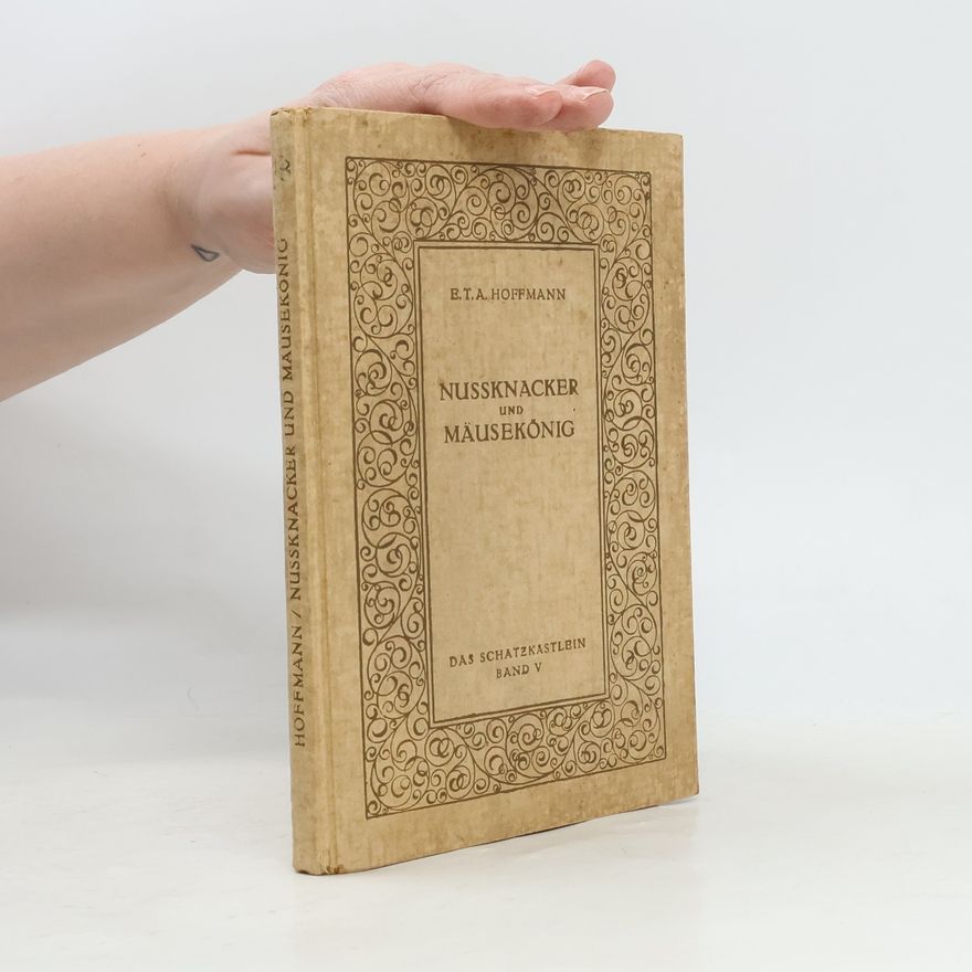 E. T. A. Hoffmann Nussknacker und Mäusekönig