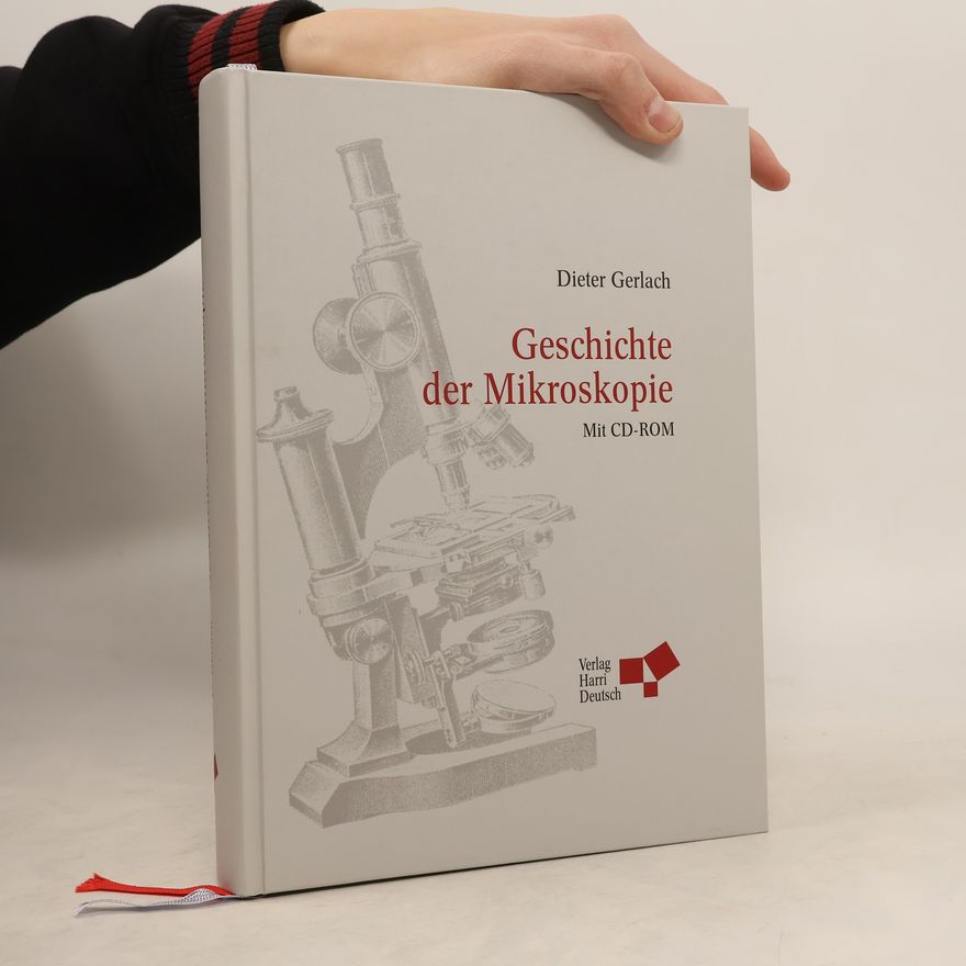 Dieter Gerlach Geschichte der Mikroskopie