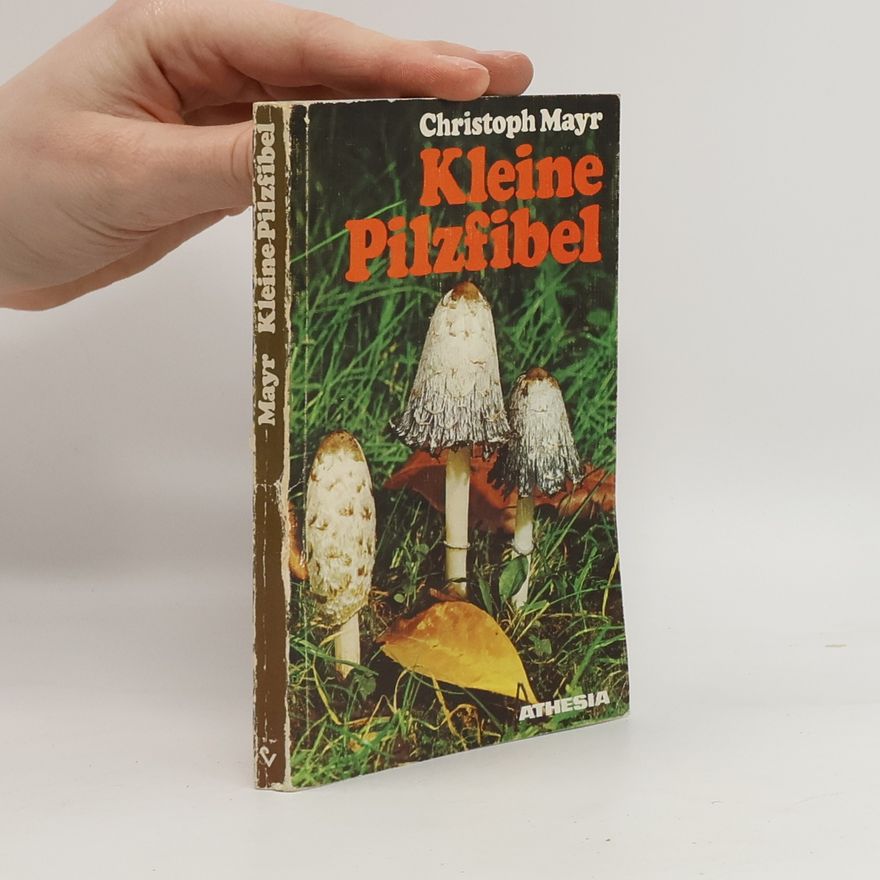 Christoph Mayr Kleine Pilzfibel