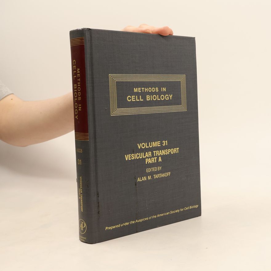 Alan Michael Tartakoff Methods in Cell Biology, Volume 31