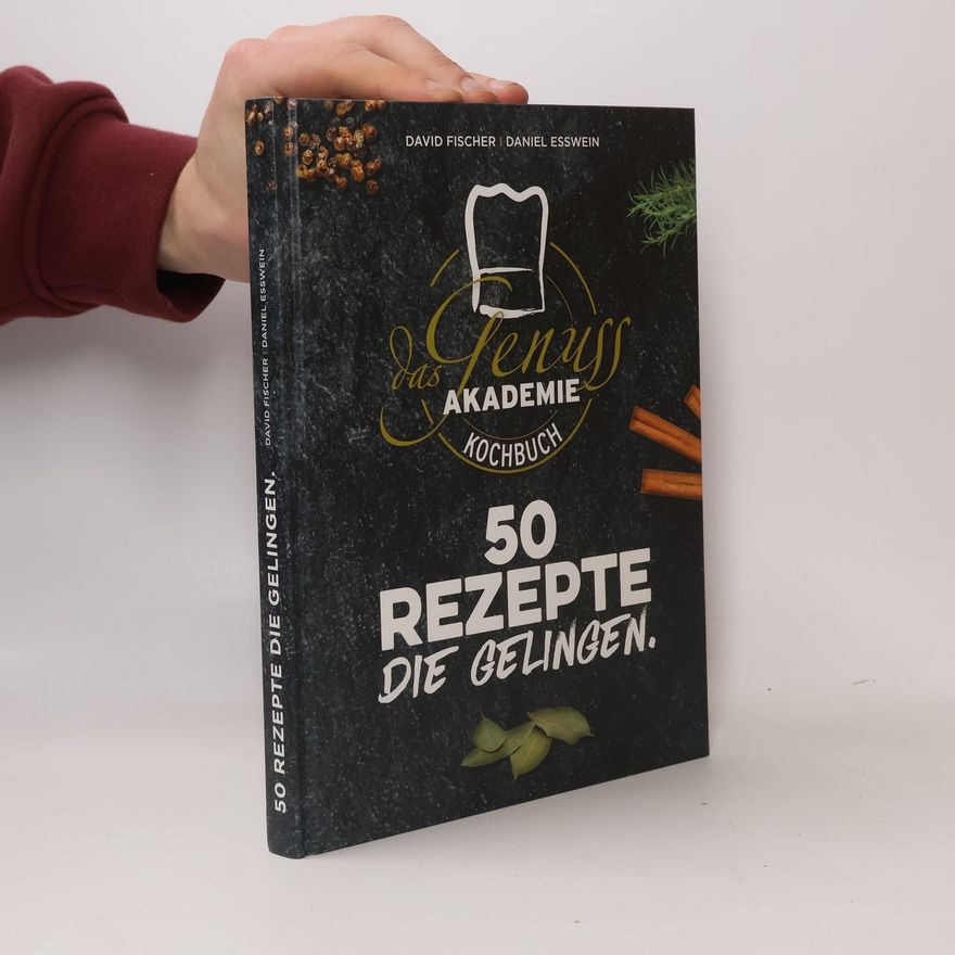 Bastian Fiebig Das Genuss Akademie Kochbuch