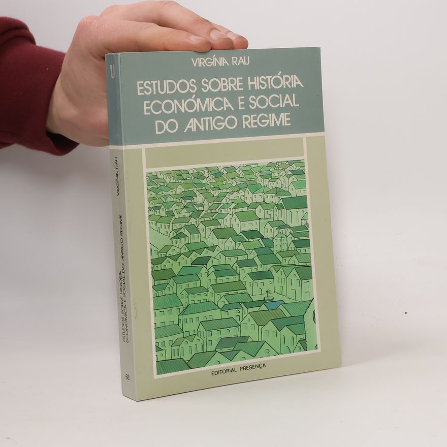 Virgínia Rau Estudos sobre história económica e social do antigo regime