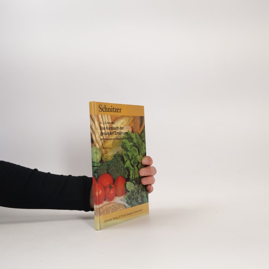 Johann Georg Schnitzer Das Kursbuch der gesunden Ernährung