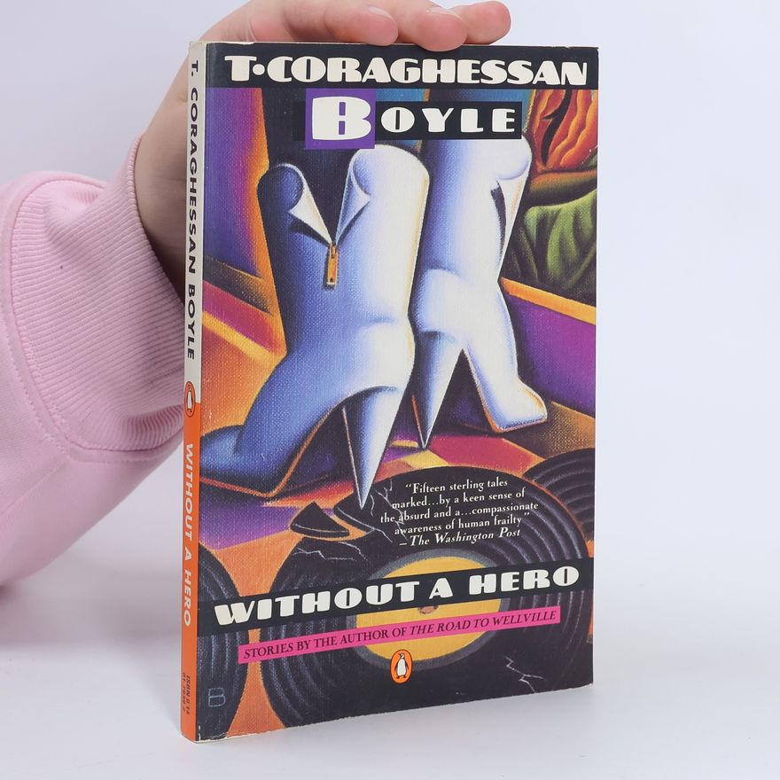 T. Coraghessan Boyle Without a Hero