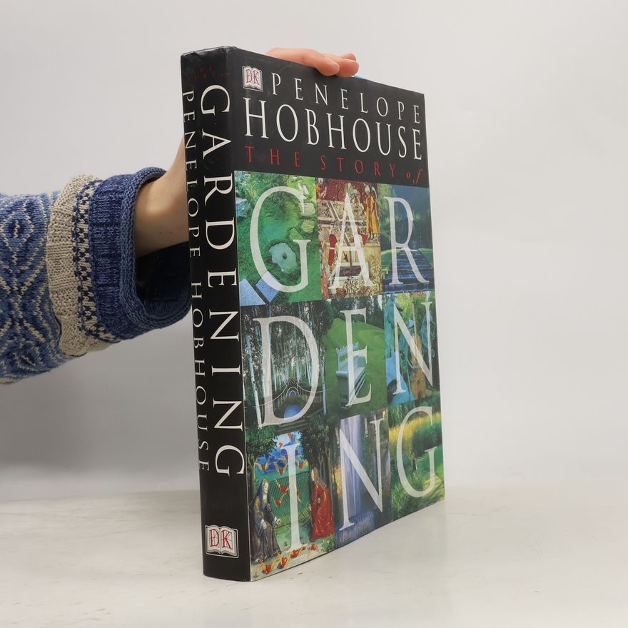 Penelope Hobhouse The Story of Gardening