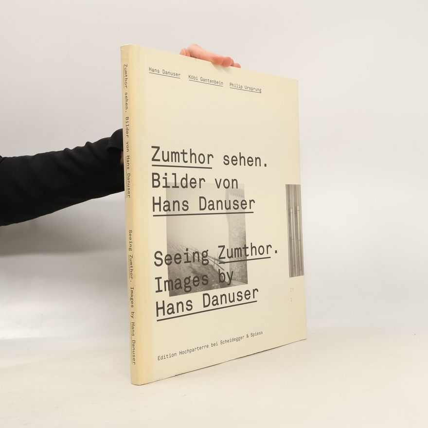 Köbi Gantenbein Zumthor sehen