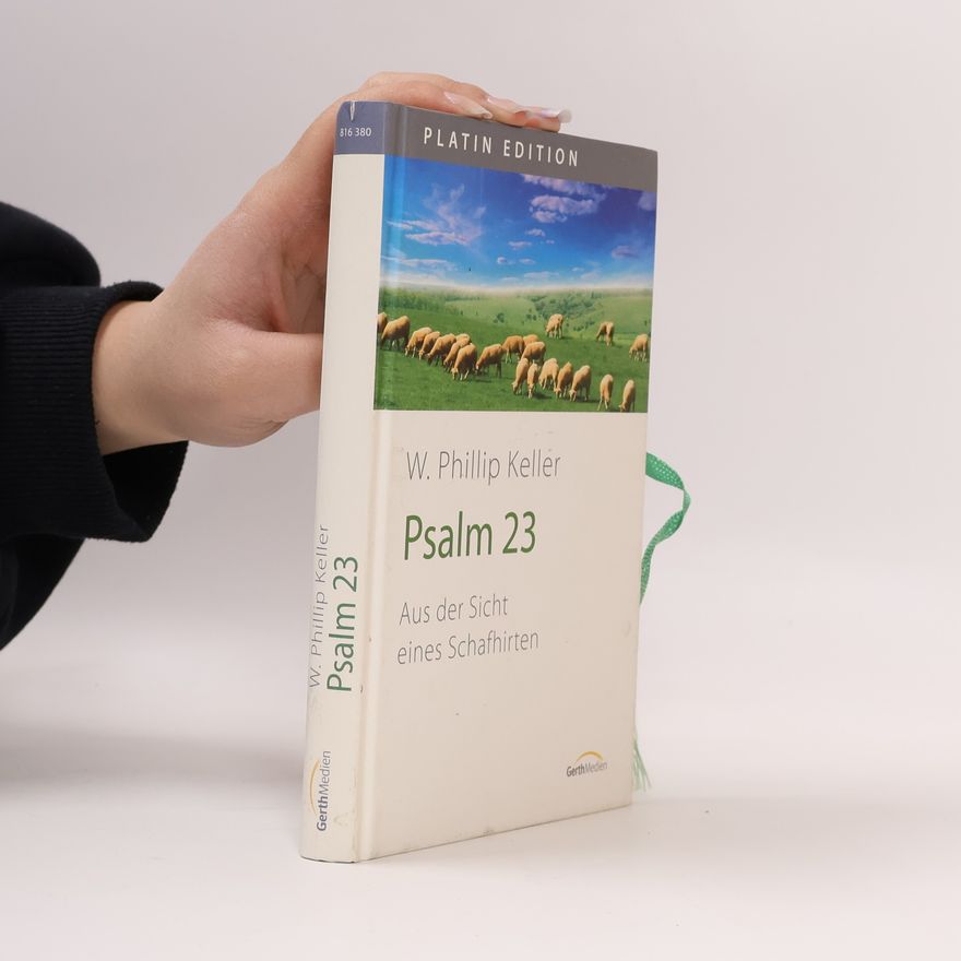 Weldon Phillip Keller Psalm 23 aus der Sicht eines Schafhirten - Platin Edition