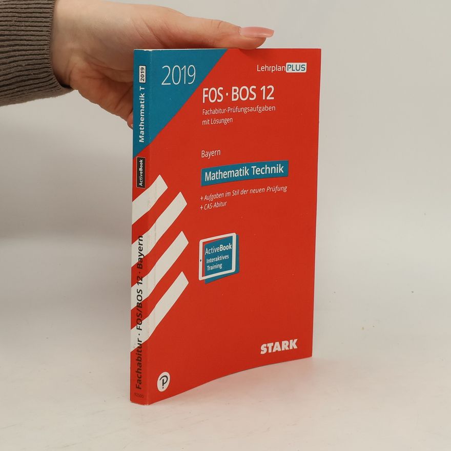 Team STARK-Redaktion Abiturprüfung FOS/BOS Bayern 2019 - Mathematik Technik 12. Klasse