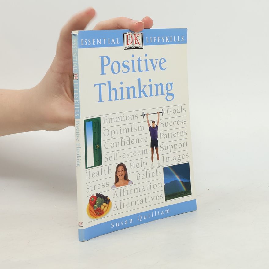 Susan Quilliam Essential Lifeskills: Positive Thinking