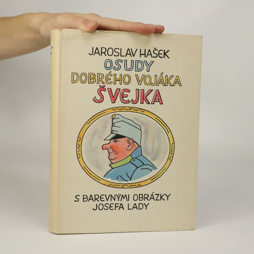 Jaroslav Hašek Osudy dobrého vojáka Švejka. Díl I. a II.
