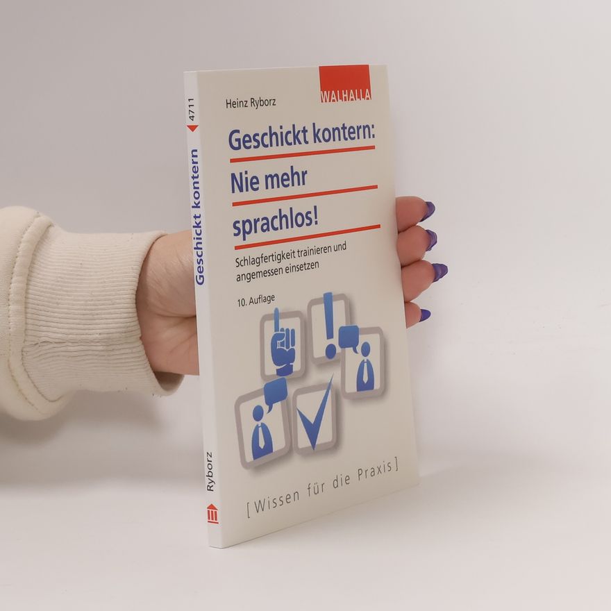 Heinz Ryborz Geschickt kontern: Nie mehr sprachlos!