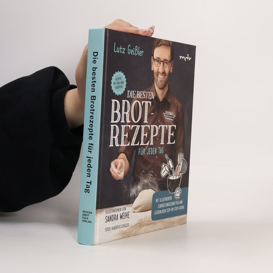 Lutz Geißler Die besten Brot-Rezepte für jeden Tag
