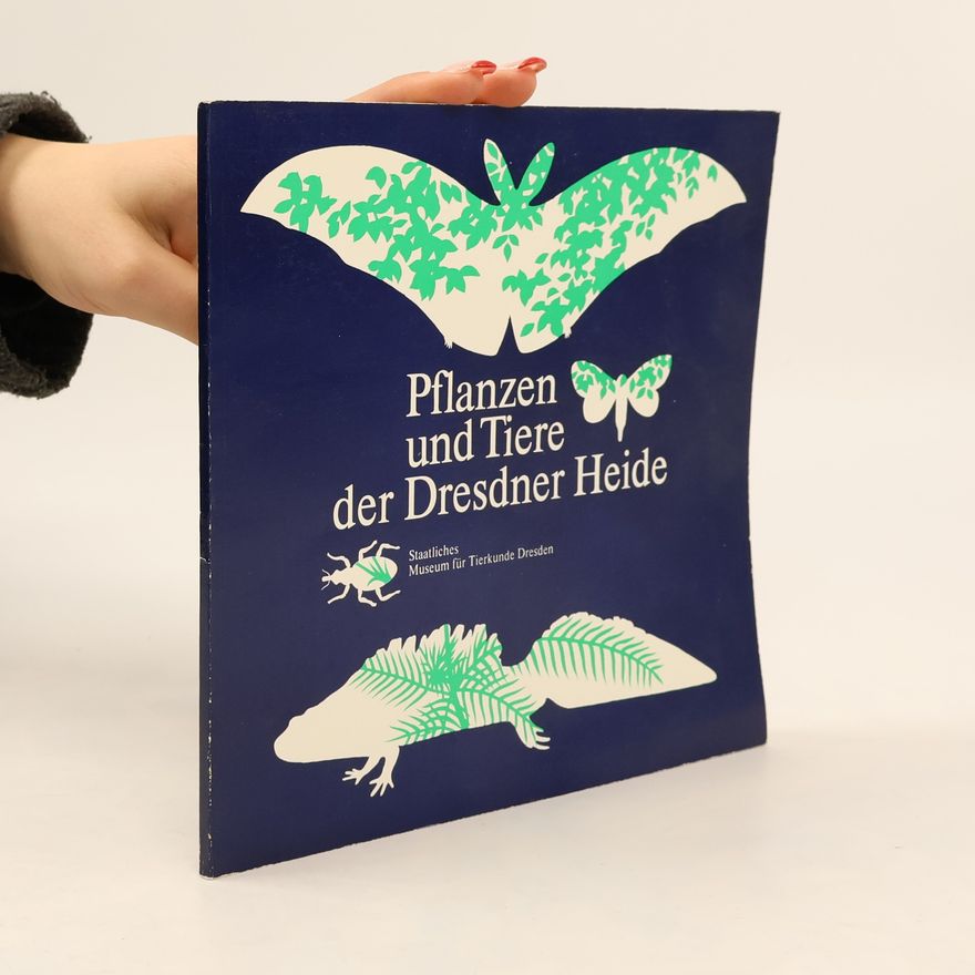 Rolf Hertel Pflanzen und Tiere Der Dresdner Heide