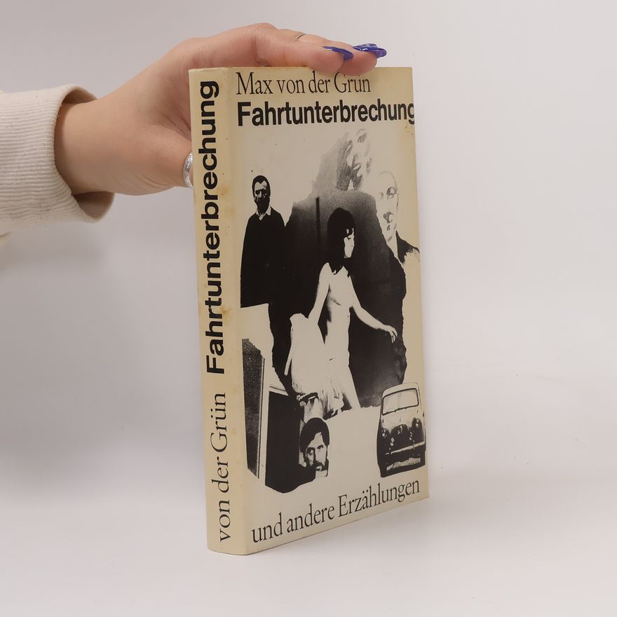 Max von der Grün Fahrtunterbrechung und andere Erzählungen