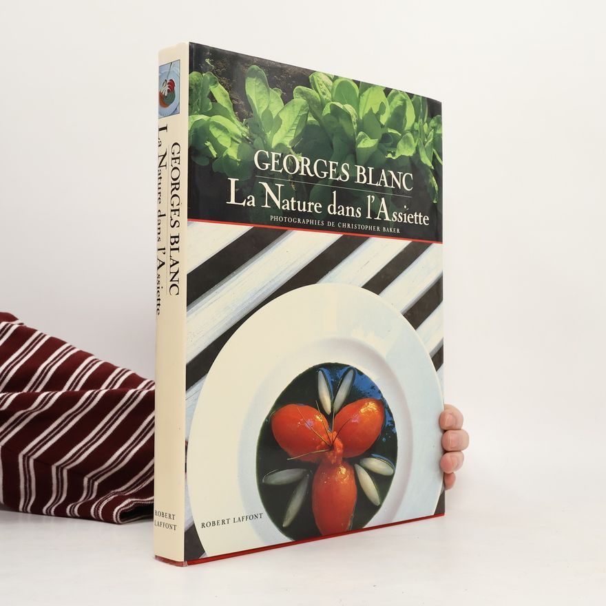 Georges Blanc La Nature dans l'assiette