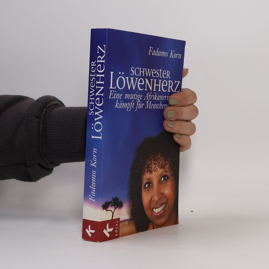 Inge Bell Schwester Löwenherz. Eine mutige Afrikanerin kämpft für Menschenrechte