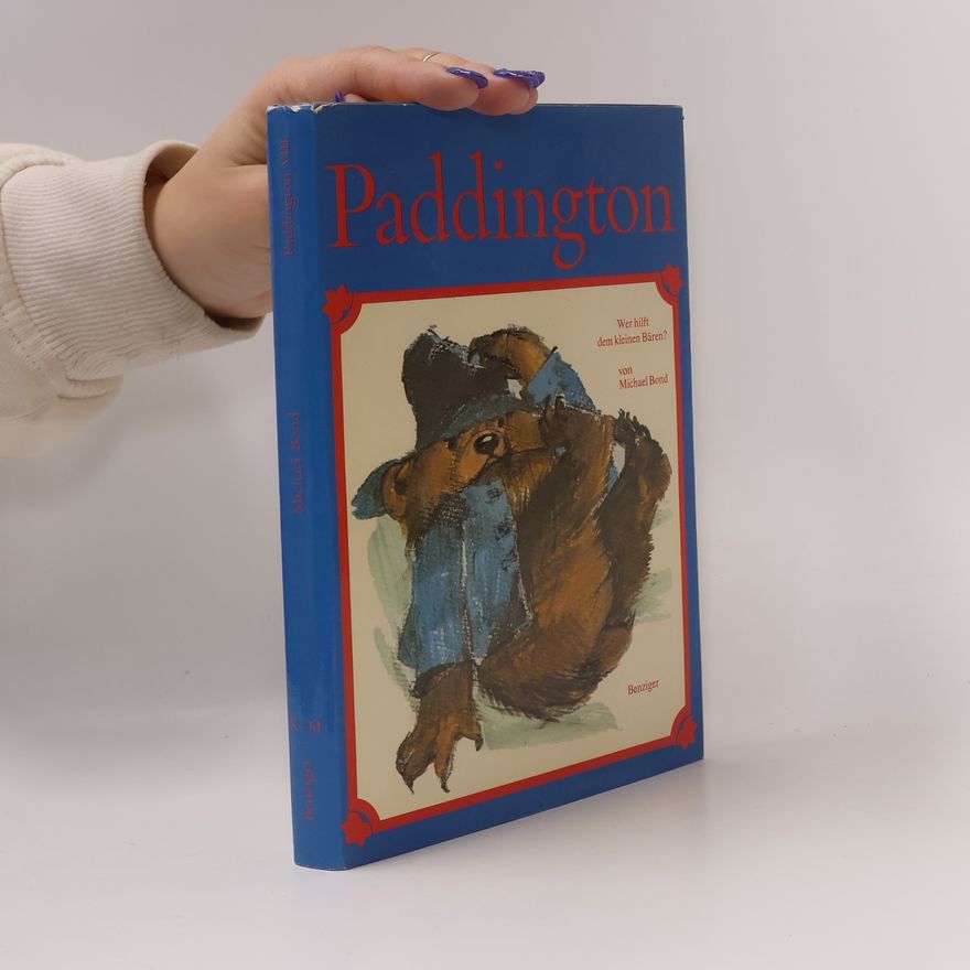 Michael Bond Paddington - 8: Wer hilft dem kleinen Bären?
