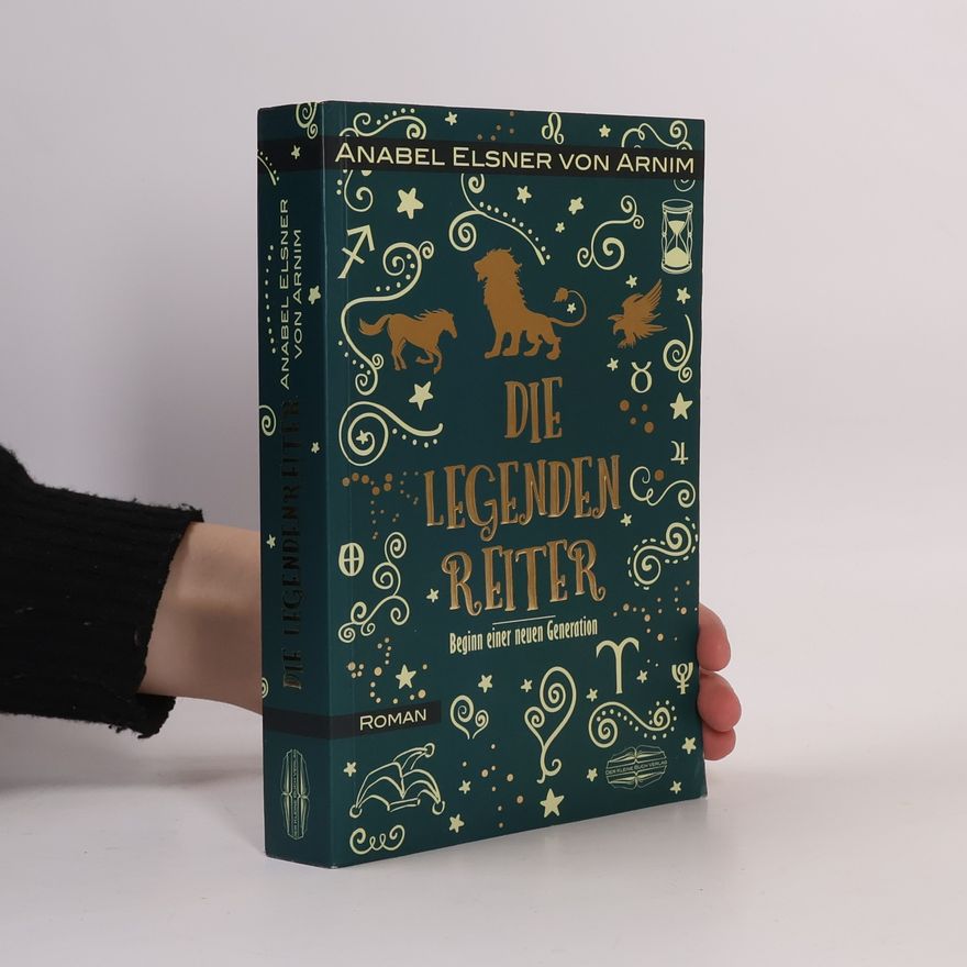 Anabel Elsner von Arnim Die Legendenreiter