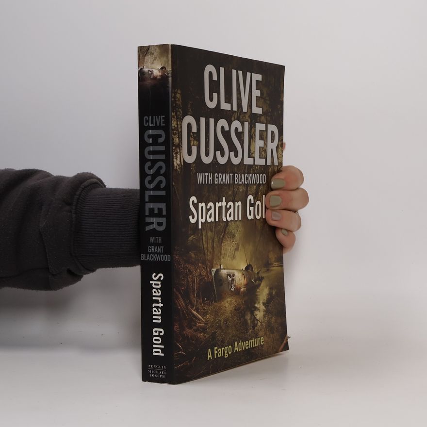 Clive Cussler A Fargo Adventure - 1: Spartan Gold
