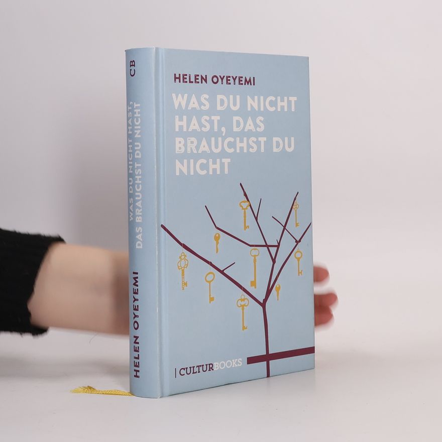 Helen Oyeyemi Was du nicht hast, das brauchst du nicht
