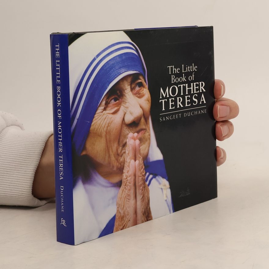 Sangeet Duchane The Little Book of Mother Teresa