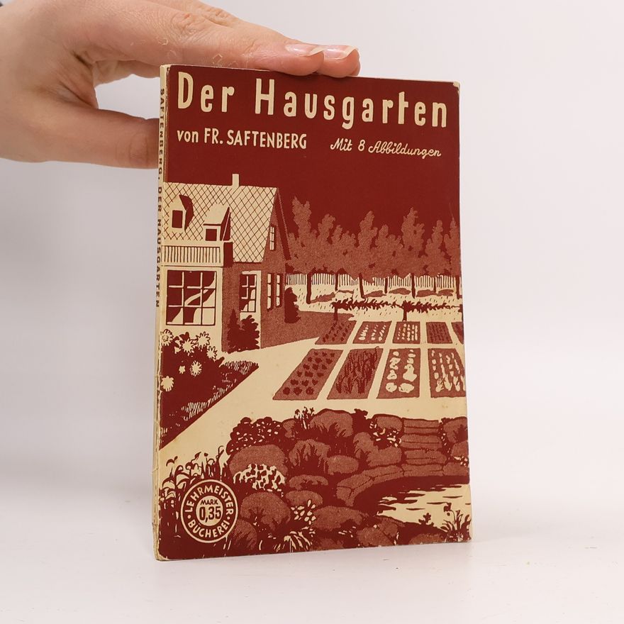 Fr. Saftenberg Der Hausgarten