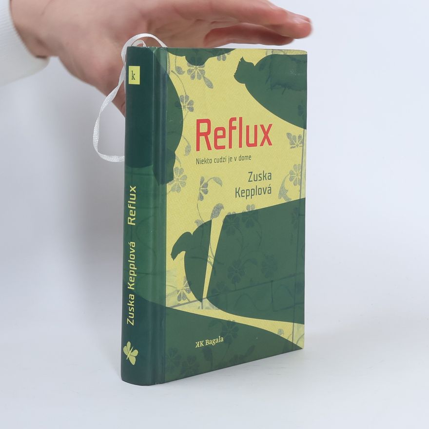 Zuska Kepplova Reflux: Niekto cudzí je v dome